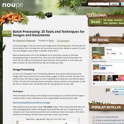 Batch Processing: 25 Tools and Techniques for Images and Documents