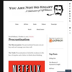 Procrastination & You Are Not So Smart