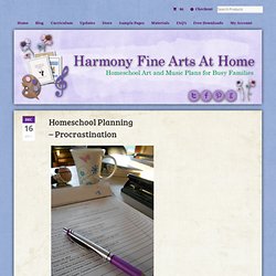 Homeschool Planning - Procrastination
