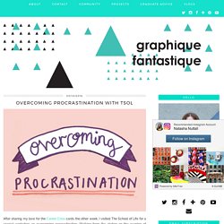 Overcoming Procrastination with TSOL - Graphique Fantastique