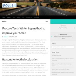 Procure Teeth Whitening method to improve your Smile