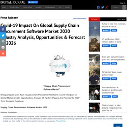 Covid-19 Impact On Global Supply Chain Procurement Software Market 2020 Industry Analysis, Opportunities &#038; Forecast To 2026