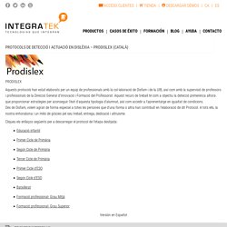 PRODISLEX - Protocols de Detecció i Actuació en Dislèxia (Català)Integratek