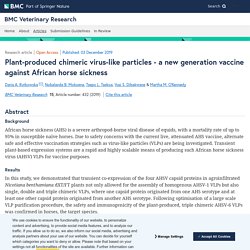 BMC VETERINARY RESEARCH 03/12/19 Plant-produced chimeric virus-like particles - a new generation vaccine against African horse sickness