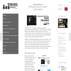 Producer: Oak Felder - Music Producers Forum