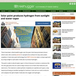 Solar paint produces hydrogen from sunlight and water vapor : TreeHugger