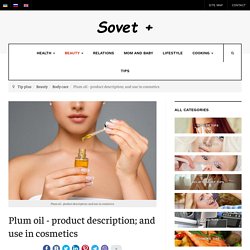 Plum oil - product description; and use in cosmetics