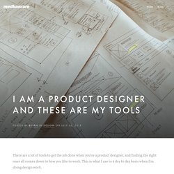 I'm a product designer and these are my tools : Mediumrare