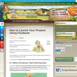How to Launch Your Product Using Facebook Social Media Examiner