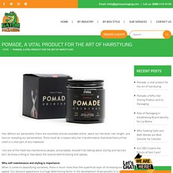 Pomade, a vital product for the art of hairstyling - Gator Packaging