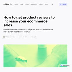 How to get product reviews to increase your ecommerce sales