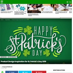 Product Design Inspiration for St. Patrick's Day 2019