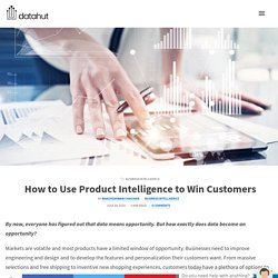 How to Use Product Intelligence to Win Customers - Datahut