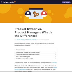 Product Owner vs. Product Manager: What's the Difference?