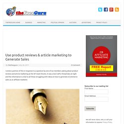 Use product reviews & article marketing to Generate Sales