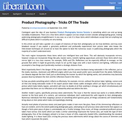 Product Photography - Tricks Of The Trade