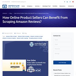 How Online Product Sellers Can Benefit from Scraping Amazon Reviews?
