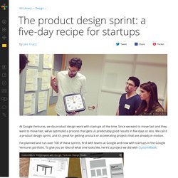 The product design sprint: a five-day recipe for startups