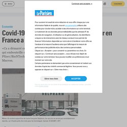 Covid-19 : la production du vaccin Pfizer en France a commencé ce mercredi - Le Parisien