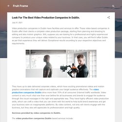 Look For The Best Video Production Companies In Dublin.