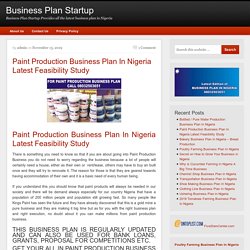 Paint Production Business Plan In Nigeria Latest Feasibility Study