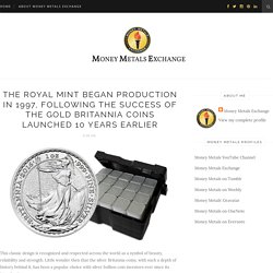 The Royal Mint Began Production in 1997, Following the Success of the Gold Britannia Coins Launched 10 Years Earlier