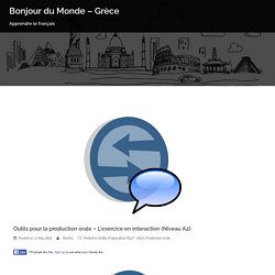 Outils pour la production orale – L’exercice en interaction (Niveau A2) – Bonjour du Monde – Grèce