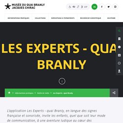 Les Experts - quai Branly