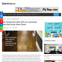 HPL Production Falls 50% as Laminate Manufacturing Goes Down
