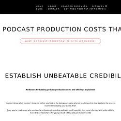 Podcast Production Costs - Production Packages - Podknows Podcasting