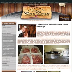 La Production des Saucissons de Refuge - Produits de Savoie - Produits Régionaux Savoyards - Les Produits du Terroir des Alpes à votre table !