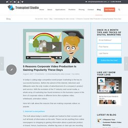 Reasons Why Corporate Video Production Is Gaining Popularity These Days