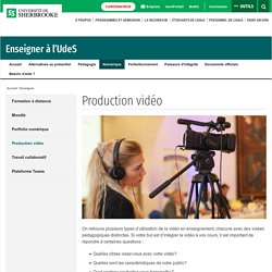 Production vidéo - Enseigner à l’UdeS
