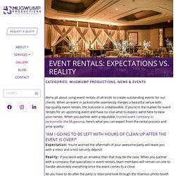 Mugwump Productions – Event Rentals: Expectations vs. Reality