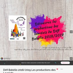 Défi Babélio 2018/2019 Les productions des Lauréats by Amélineau Stéphane on Genial.ly