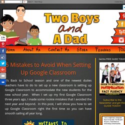 Two Boys and a Dad Productions: 5 Mistakes to Avoid When Setting Up Google Classroom