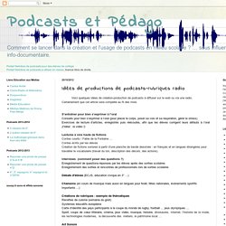Podcasts et Pédago: Idées de productions de podcasts-rubriques radio