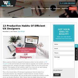 13 Habits Of Productive UX Designer- WordSuccor
