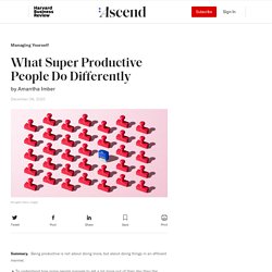 What Super Productive People Do Differently