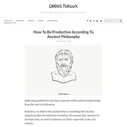 How To Be Productive According To Ancient Philosophy