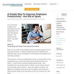 A Simple Way To Improve Employee Productivity - Get Rid of Spam