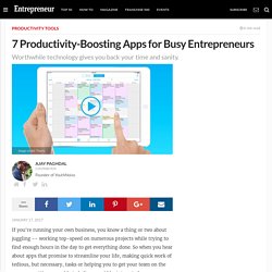 7 Productivity-Boosting Apps for Busy Entrepreneurs