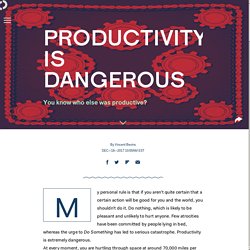 Productivity is dangerous