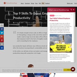 Top 9 Skills To Boost Employee Productivity - PomoDoneApp