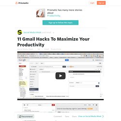 11 Gmail Hacks To Maximize Your Productivity