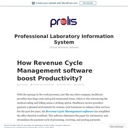 How Revenue Cycle Management software boost Productivity? – Professional Laboratory Information System