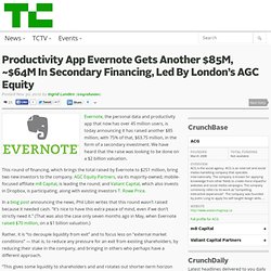 Productivity App Evernote Gets Another $85M, 75% In Secondary Financing, Led By London’s ACG Equity Partners/m8 Capital