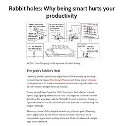 Rabbit holes: Why being smart hurts your productivity : Sridatta Thatipamala - Developer and Entrepreneur
