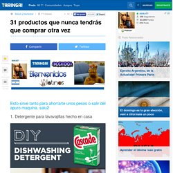 31 productos que nunca tendrás que comprar otra vez