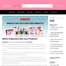 Where to Buy best Skin Care Products?